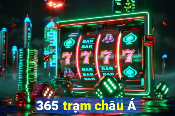 365 trạm châu Á