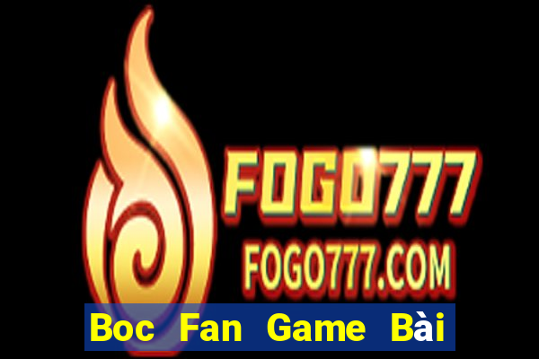 Boc Fan Game Bài 3 Cây Online