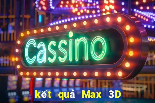 kết quả Max 3D ngày 25