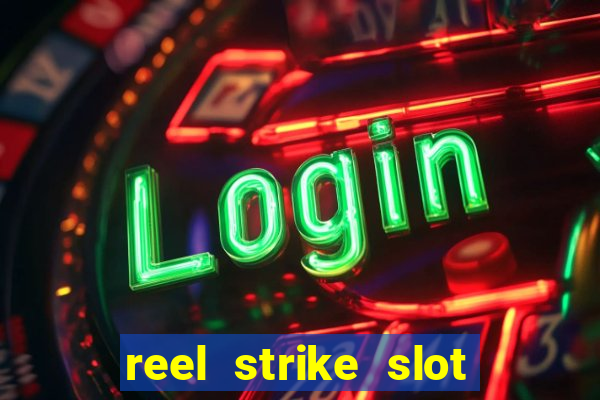 reel strike slot game uk