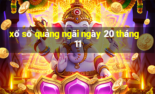 xổ số quảng ngãi ngày 20 tháng 11