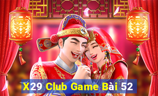 X29 Club Game Bài 52