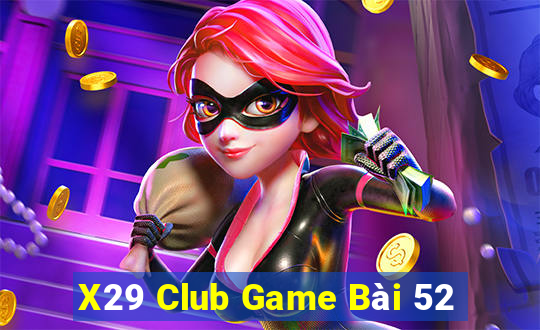 X29 Club Game Bài 52