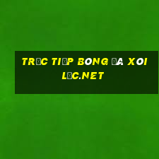 trực tiếp bóng đá xôi lạc.net