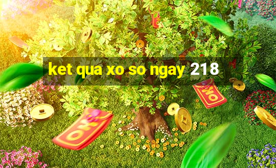 ket qua xo so ngay 21 8