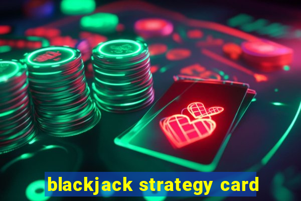 blackjack strategy card