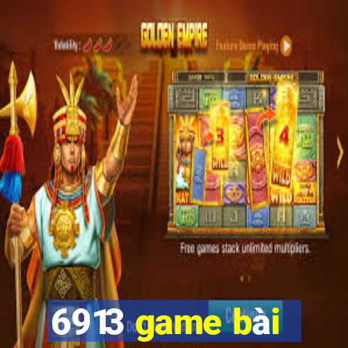 6913 game bài