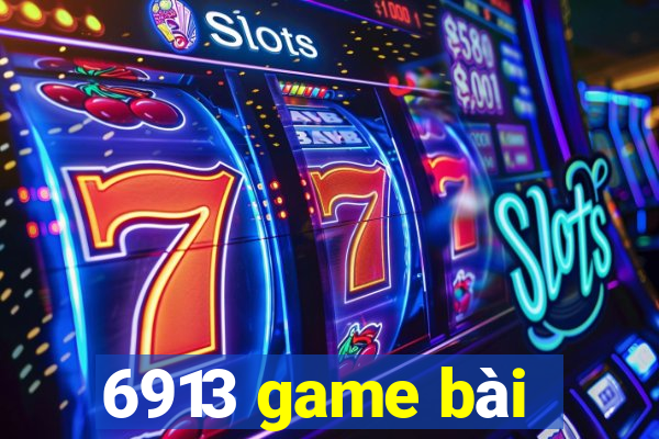 6913 game bài