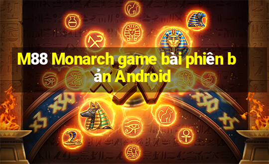 M88 Monarch game bài phiên bản Android