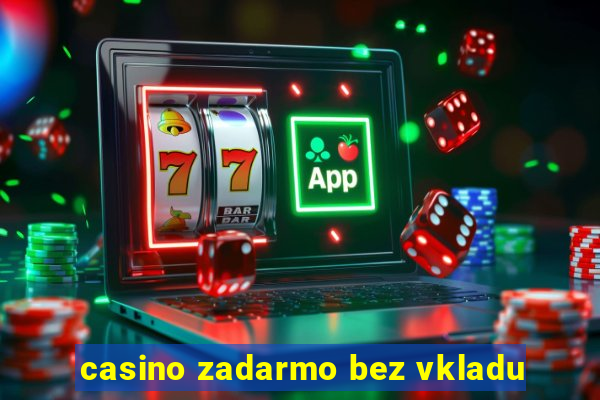 casino zadarmo bez vkladu