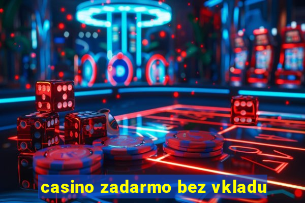 casino zadarmo bez vkladu