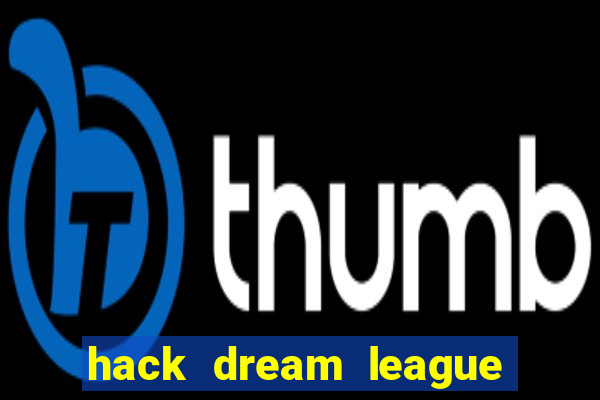 hack dream league soccer 2019