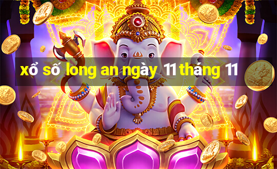 xổ số long an ngày 11 tháng 11