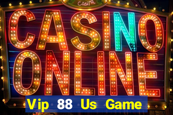 Vip 88 Us Game Bài Phỏm Đổi Thưởng