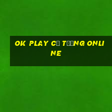 ok play cờ tướng online