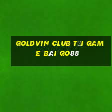 Goldvin Club Tải Game Bài Go88