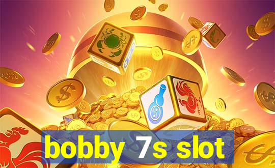 bobby 7s slot