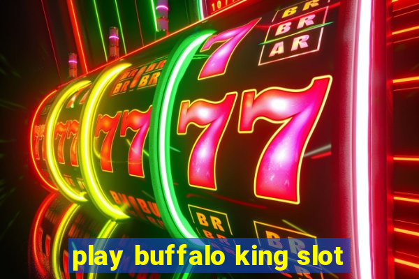 play buffalo king slot