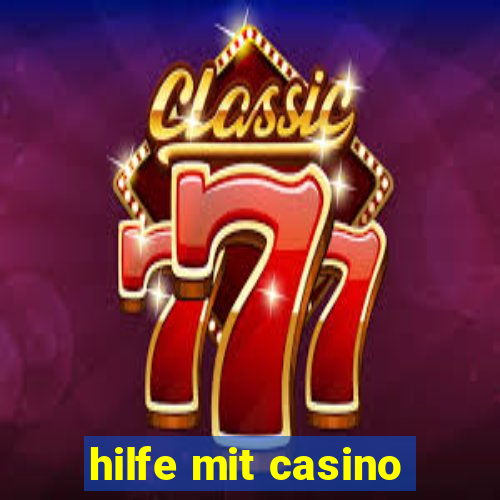 hilfe mit casino