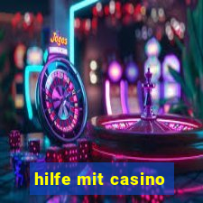 hilfe mit casino