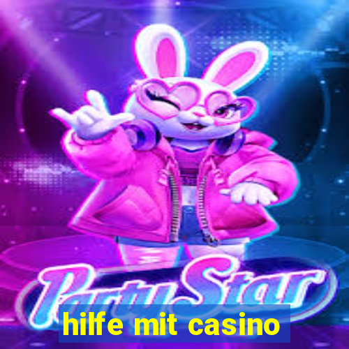 hilfe mit casino