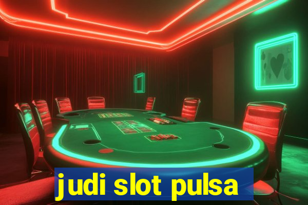 judi slot pulsa