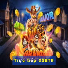 Trực tiếp XSBTR ngày 8