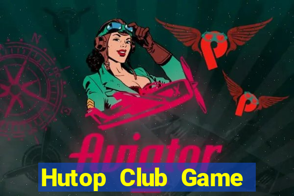 Hutop Club Game Bài Live