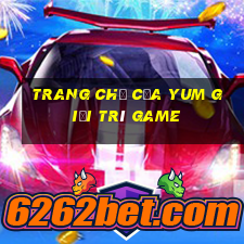 Trang chủ của Yum giải trí Game