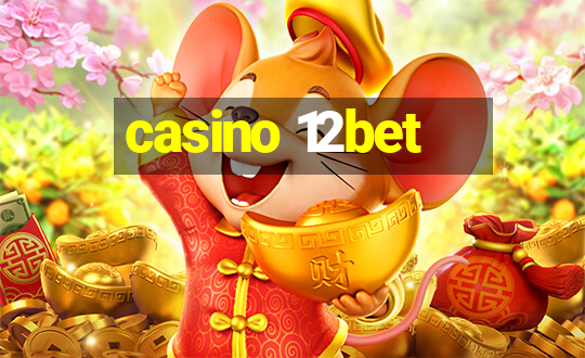 casino 12bet