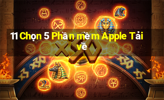 11 Chọn 5 Phần mềm Apple Tải về