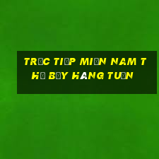 trực tiếp miền nam thứ bảy hàng tuần