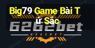 Big79 Game Bài Tứ Sắc