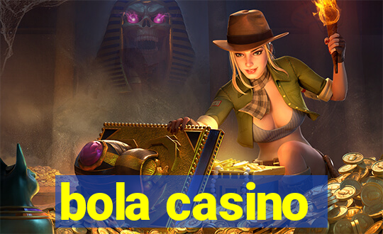 bola casino