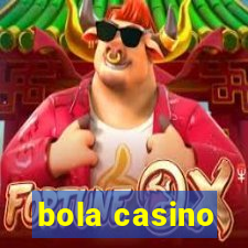 bola casino