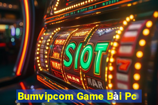 Bumvipcom Game Bài Pc