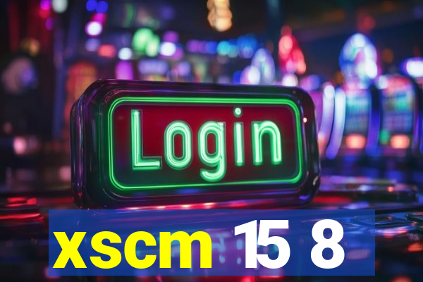 xscm 15 8