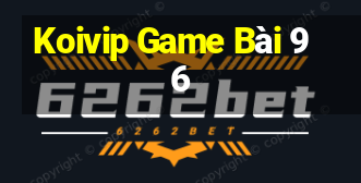 Koivip Game Bài 96