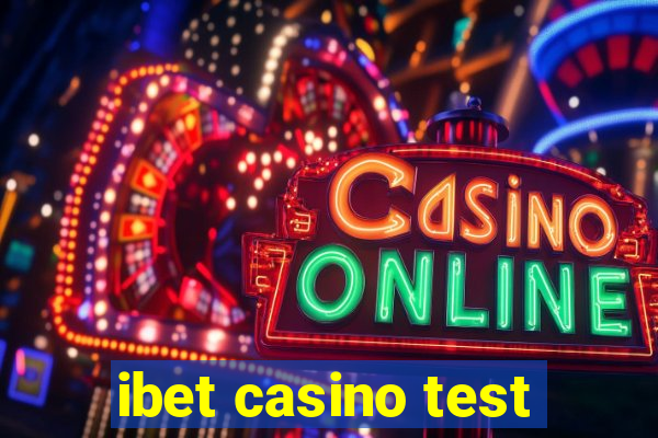 ibet casino test