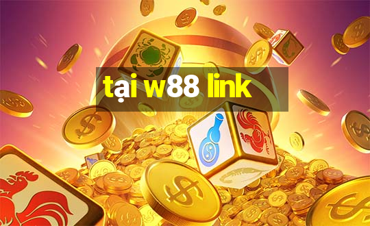 tại w88 link