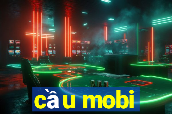 cau mobi