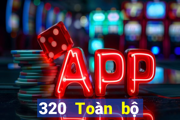 320 Toàn bộ mạng tin tức