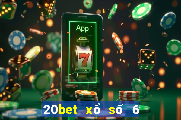 20bet xổ số 6 nạp 188