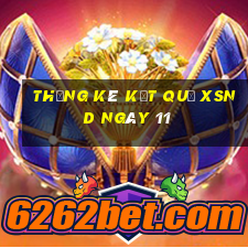 THỐNG KÊ KẾT QUẢ XSND ngày 11