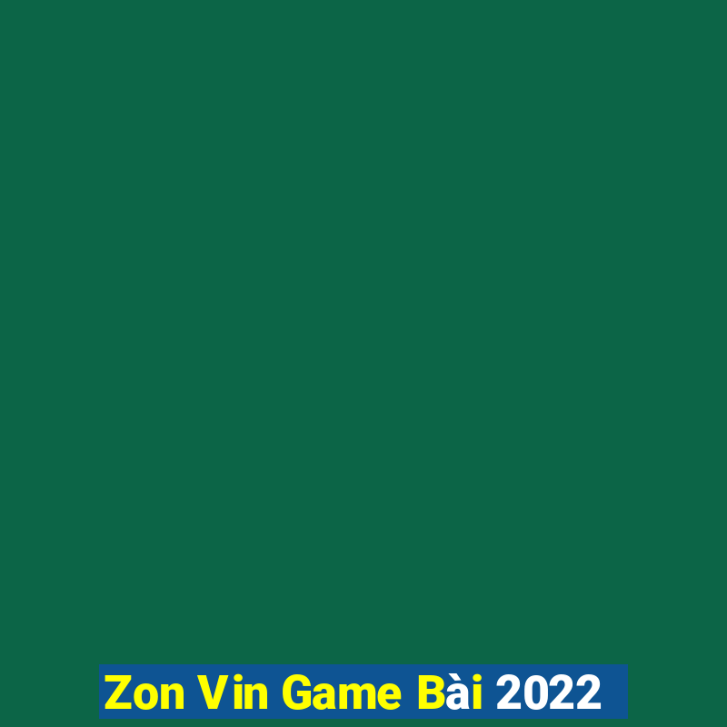 Zon Vin Game Bài 2022