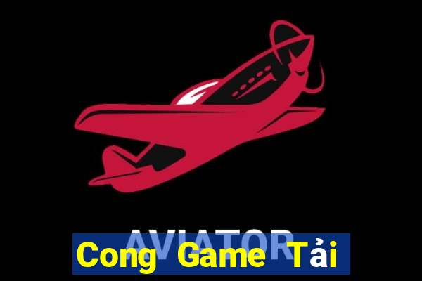 Cong Game Tải Game Bài Nhất Vip