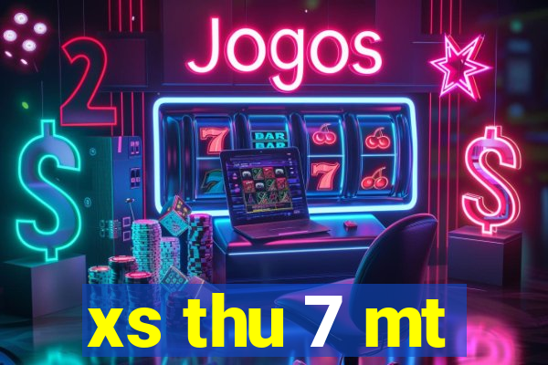 xs thu 7 mt