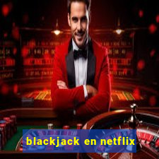 blackjack en netflix