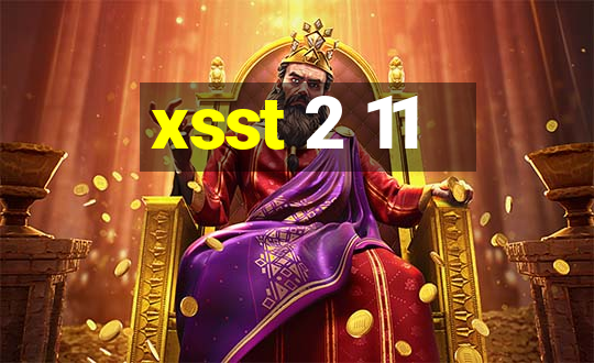 xsst 2 11