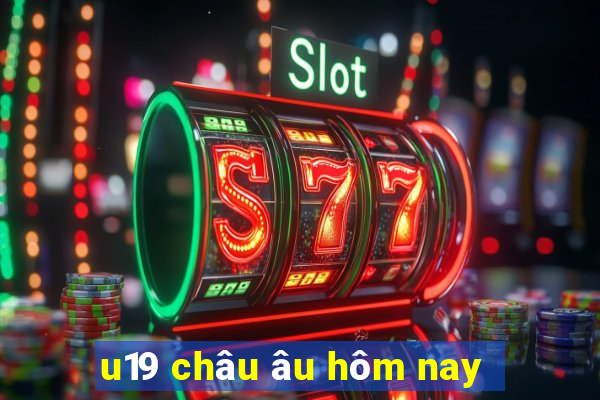 u19 châu âu hôm nay